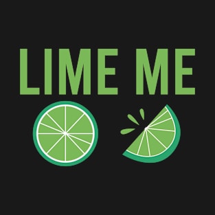 Lime Me T-Shirt