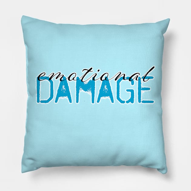 Emotional Damage Pillow by ameemax