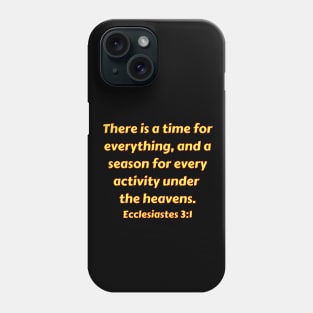 Bible Verse Ecclesiastes 3:1 Phone Case