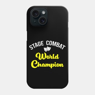 Stage Combat World Champion Phone Case