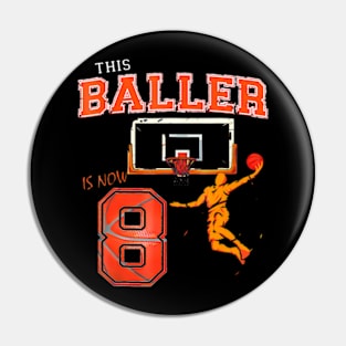 This Basketball Baller Is Now 8 Years Old Happy My Birthday Pin