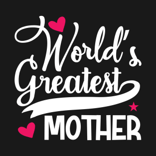 World's Greatest Mother T-Shirt