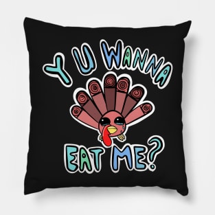 Sad Baby Turkey, why you wanna eat me Pillow