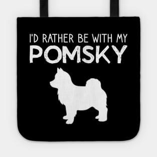 I'd Rather Be With My Pomsky Tote