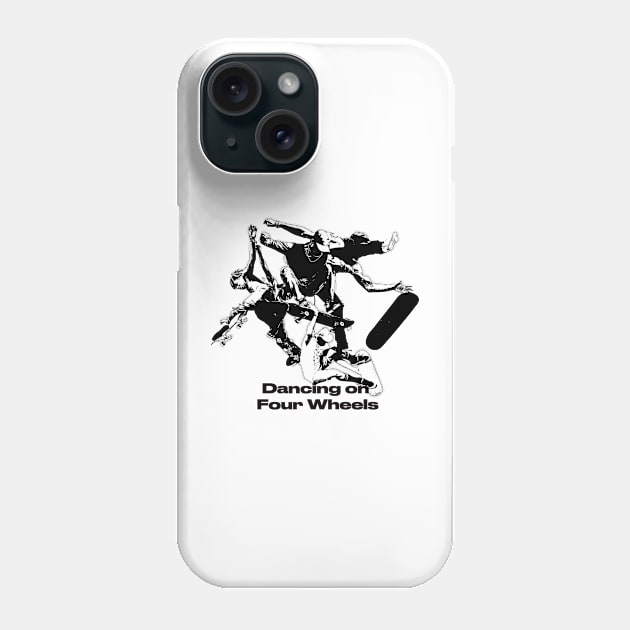 Skate boarding - Dancing on  Four Wheels Phone Case by hsf