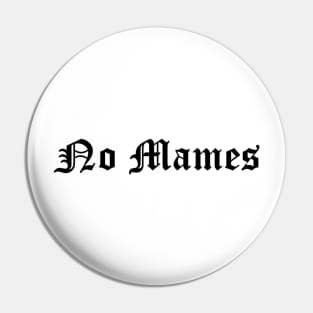 No Mames Mask Pin