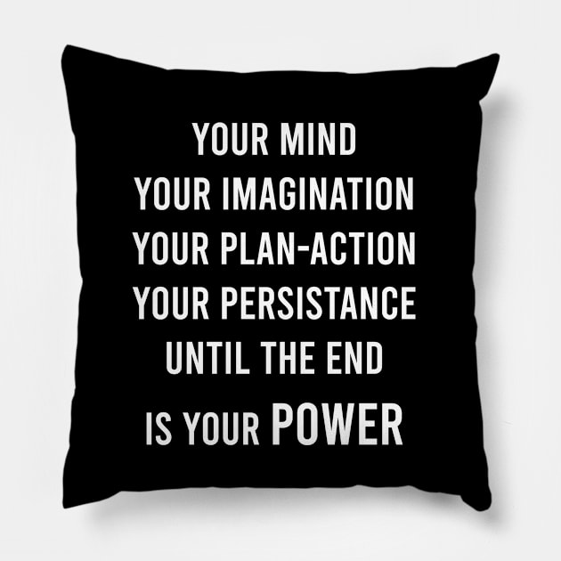 Your Mind Your Imagination Your Plan - Action Pillow by FELICIDAY