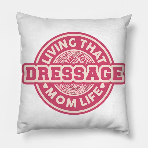 Living that dressage mom life Pillow by SerenityByAlex