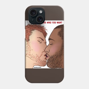 Love Who You Want Phone Case