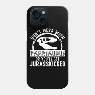 Grandpa Dont Mess With Papasaurus Phone Case