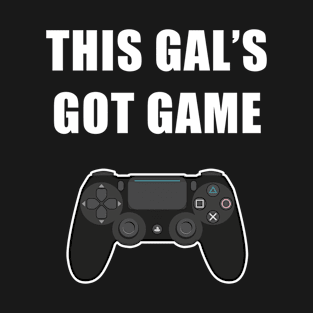 This Gal's Got Game - Dark colors T-Shirt