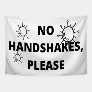 No Handshakes, Please Tapestry