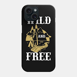 Wild And Free T Shirt For Women Men Phone Case