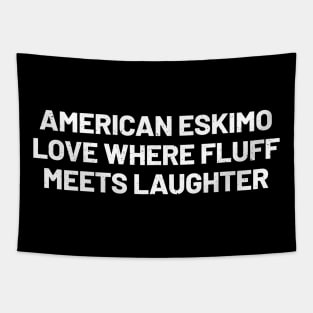 American Eskimo Love Where Fluff Meets Laughter Tapestry