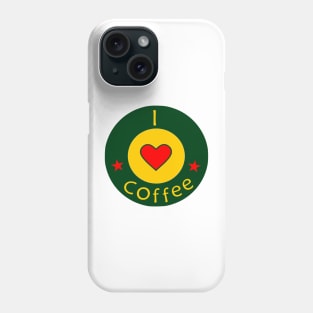 I love Coffee Phone Case