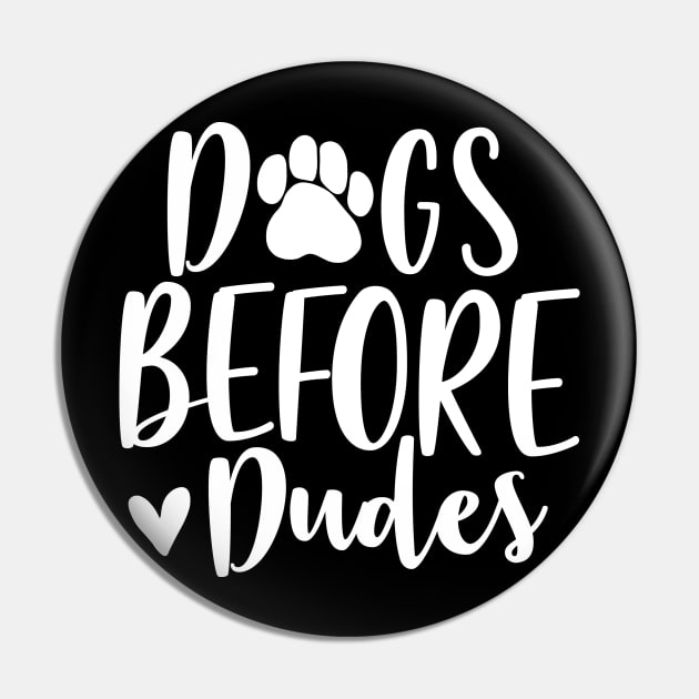 Dogs before dudes Pin by colorbyte