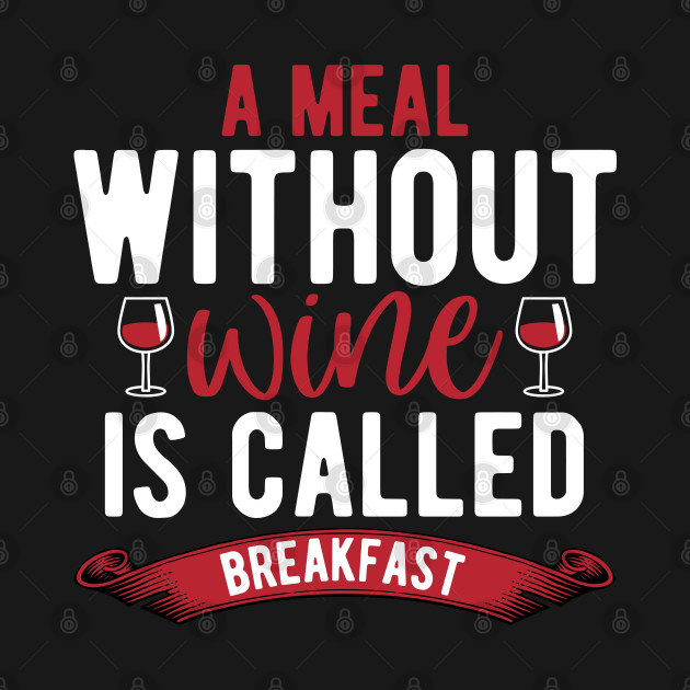 A men with out wine is called breakfast by mohamadbaradai