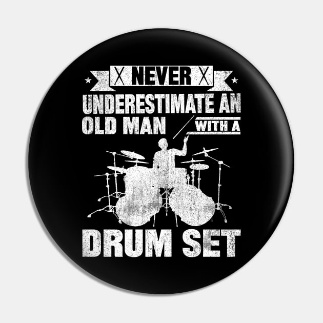 Never Underestimate An Old Man With A Drum Set Pin by mqeshta