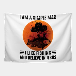 I Am A Simple Man I Like Fishing And Believe In Jesus Tapestry