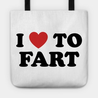 I Love To Fart Tote