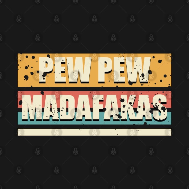 vintage pew pew madafakas retro funny by A Comic Wizard