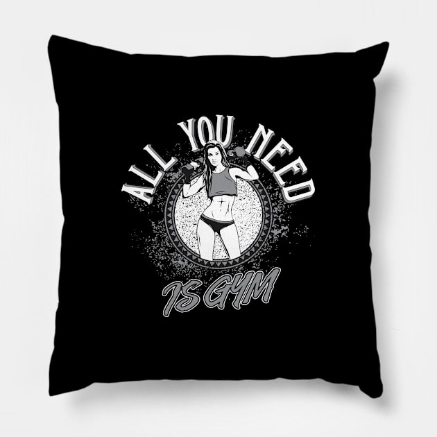 All You Need is Gym Pillow by JabsCreative