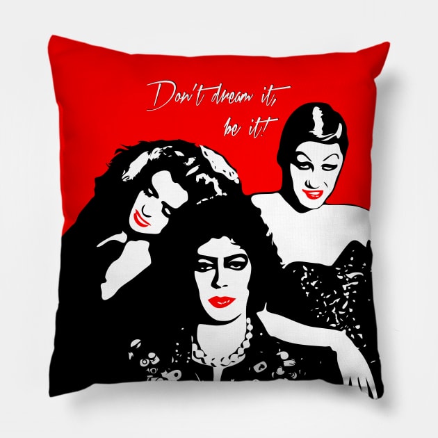 The Rocky Horror Picture Show | Don’t dream it, be it! | Pop Art Pillow by williamcuccio