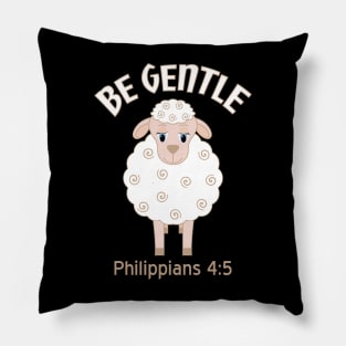 Be Gentle Sheep _ Philippians 4:5 Pillow