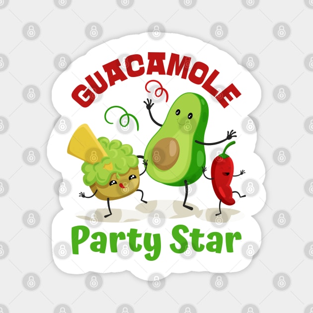 Guacamole The Party Star Guacamole Lovers Cinco De Mayo Fiesta Squad Funny Mexican Food Men Women Kids Magnet by Tshirtiz