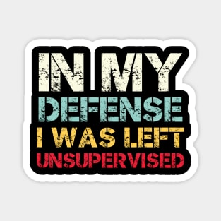 In My Defense - Funny Vintage Magnet