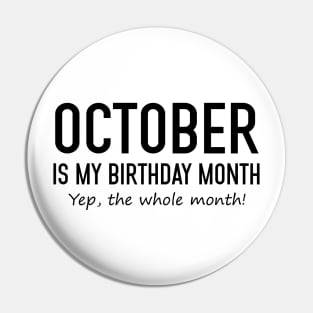 October Is My Birthday Month Yeb The Whole Month Pin