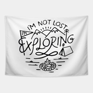 Im not Lost Im Exploring Tapestry