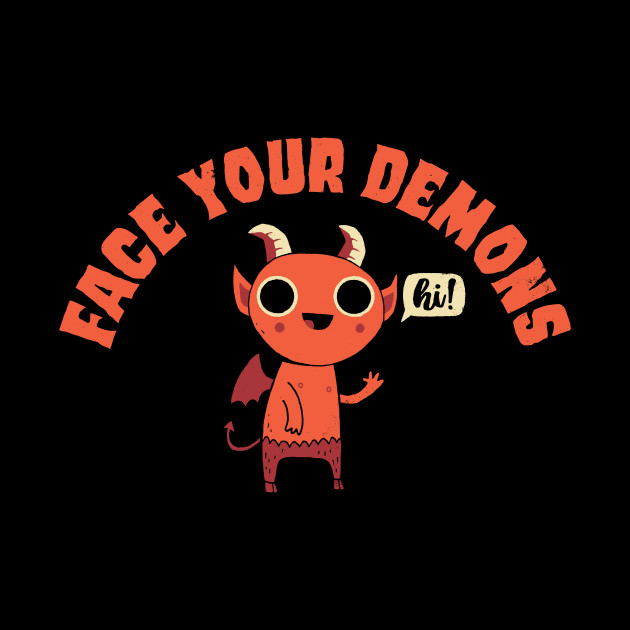 Face Your Demons - Demon - Phone Case