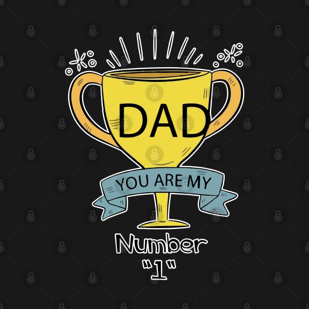 Dad, You Are My Number 1 by Tokoku Design