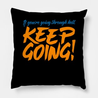 Keep Going Pillow