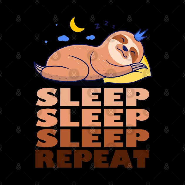 Sleep Sleep Sleep Repeat - Funny Sleeping Sloth gift idea by AS Shirts