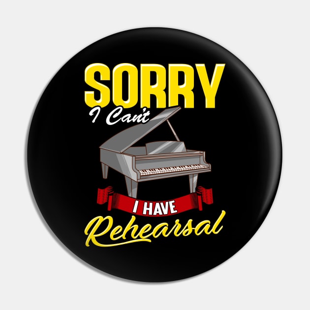 Cute Sorry I Can't I Have Rehearsal Piano Player Pin by theperfectpresents