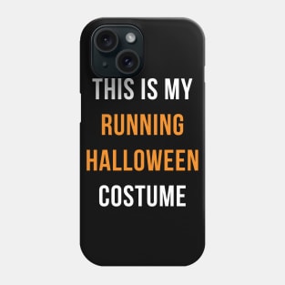 Running Halloween Costume - This Is My Running Halloween Costume Phone Case