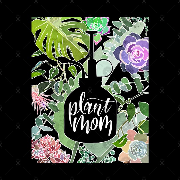 Plant Mom by Roguish Design