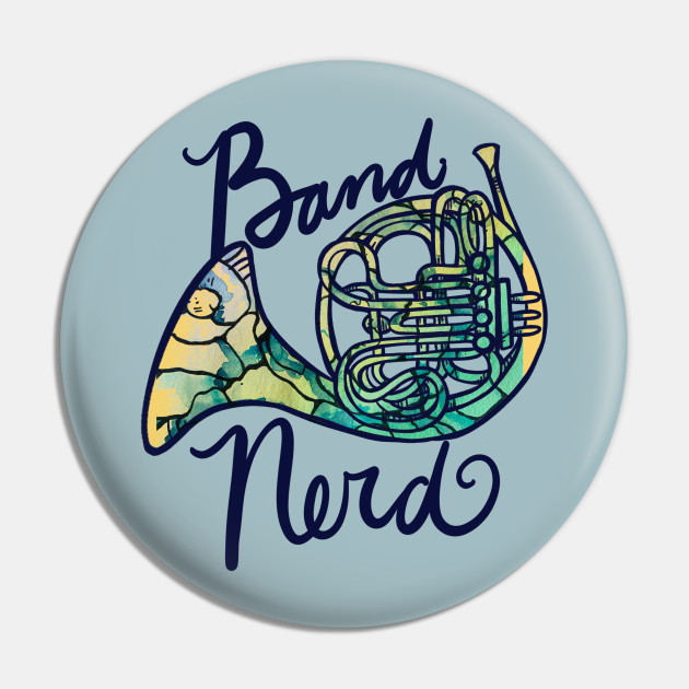 Band Nerd French Horn Pin Teepublic