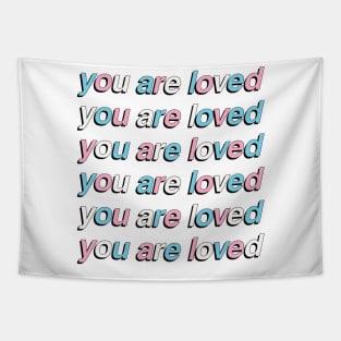 You Are Loved - Transgender Pride Flag Tapestry