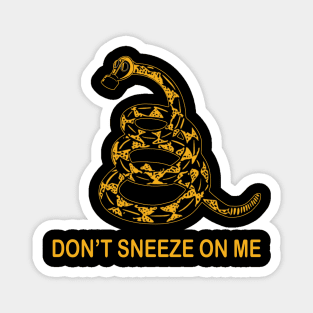 Don't Sneeze On Me Magnet