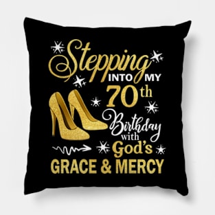 Stepping Into My 70th Birthday With God's Grace & Mercy Bday Pillow