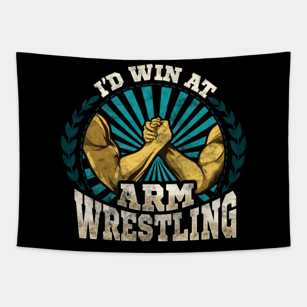 I'd Win At Arm Wrestling Athlete Strong Wrestler Tapestry by theperfectpresents