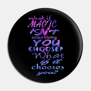 What if you don't choose magic? Pin