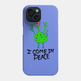 i come in peace Phone Case