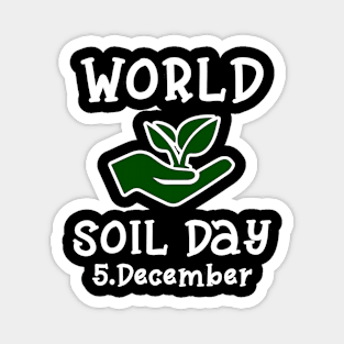 World Soil Day Celebration 2018 T-Shirt Nature Conservancy Magnet