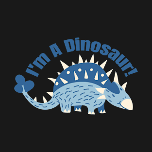 I'm A Dinosaur T-Shirt