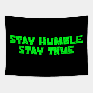 Stay humble stay true green Tapestry