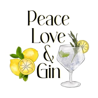 Peace love & Gin! T-Shirt